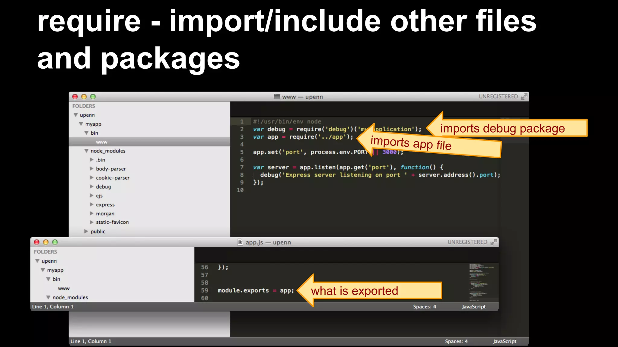 require - import/include other files
and packages
imports debug package
imports app file
what is exported
 
