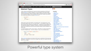 Powerful type system 
 