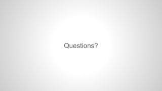 Questions? 
