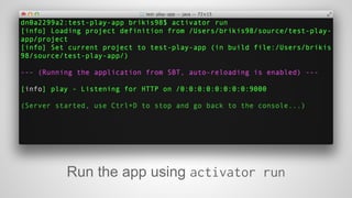 Run the app using activator run 
 