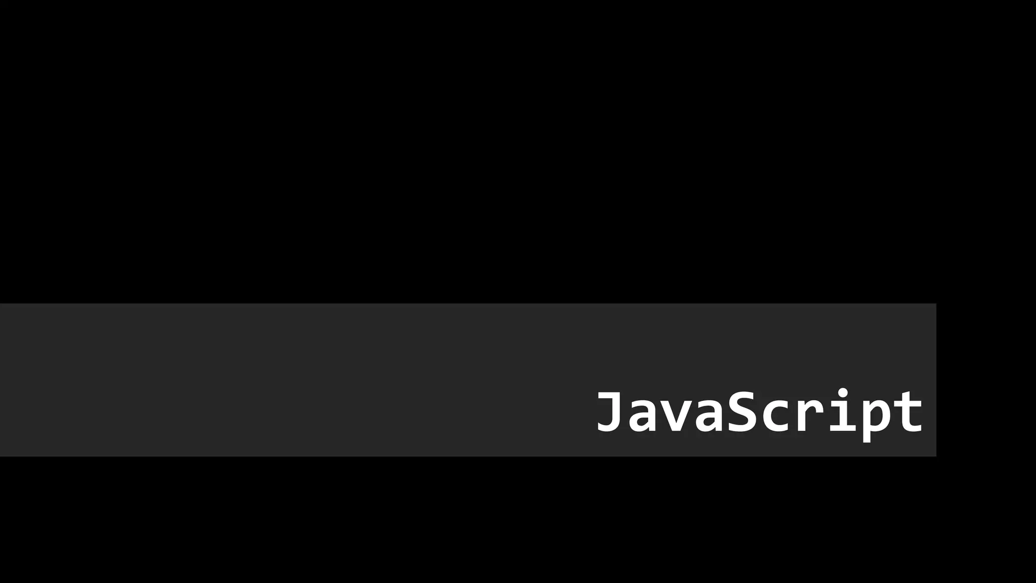 JavaScript
 