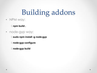Node.js/io.js Native C++ Addons | PPTX
