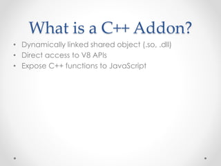 Node.js/io.js Native C++ Addons | PPTX