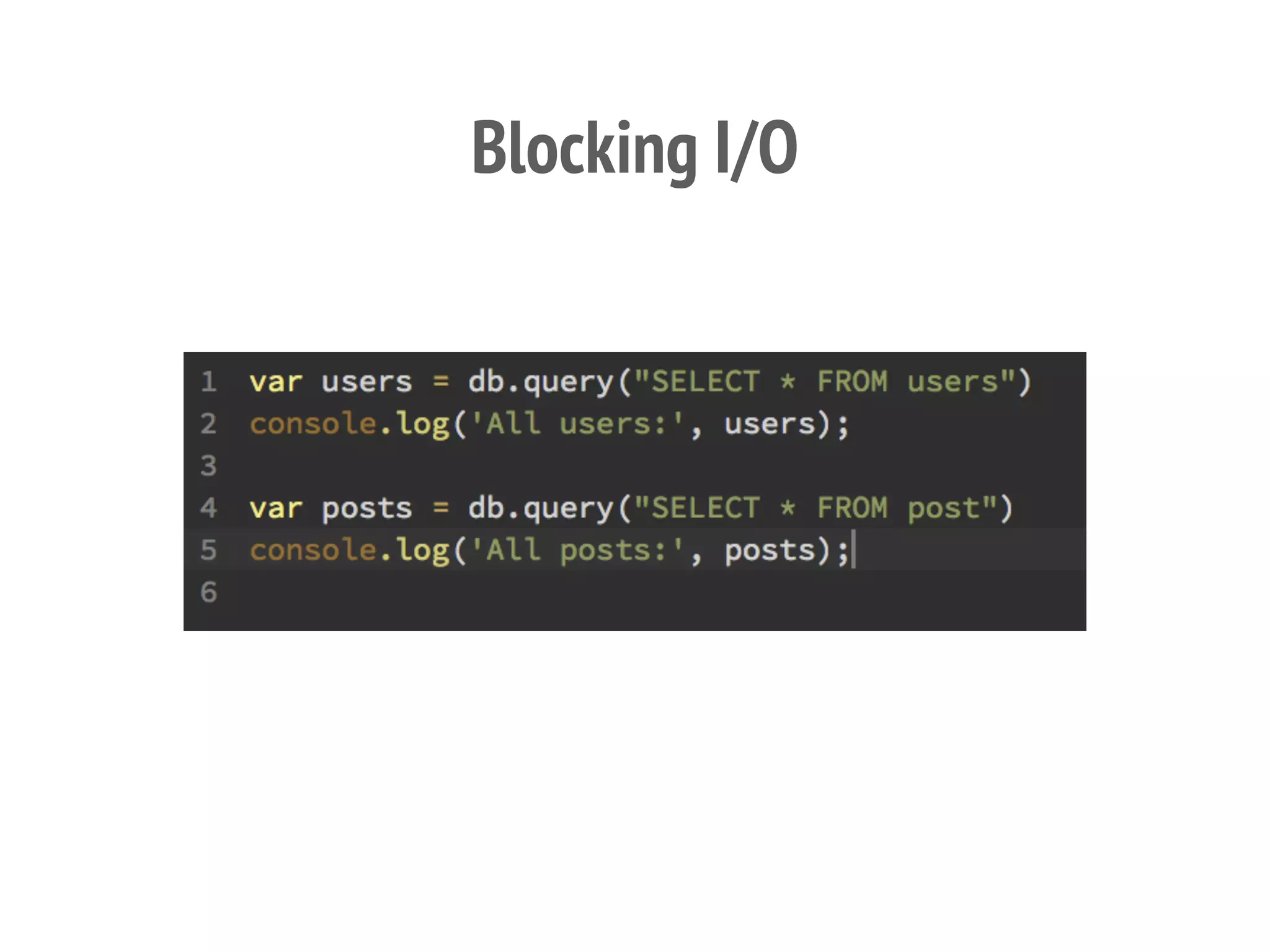 Blocking I/O
 