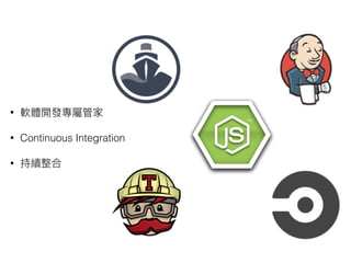 •
• Continuous Integration
•
 