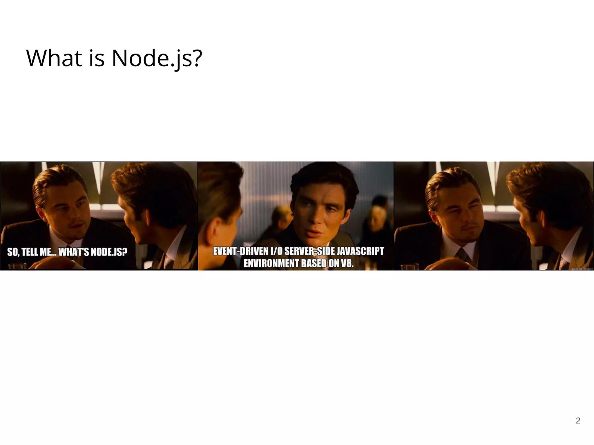 What is Node.js?
2
 