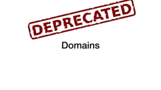 Domains
 