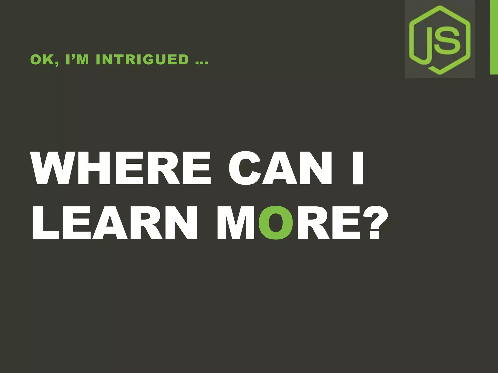 OK, I ’M INTRIGUED … WHERE CAN I LEARN MORE? 