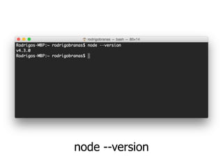 node --version
 
