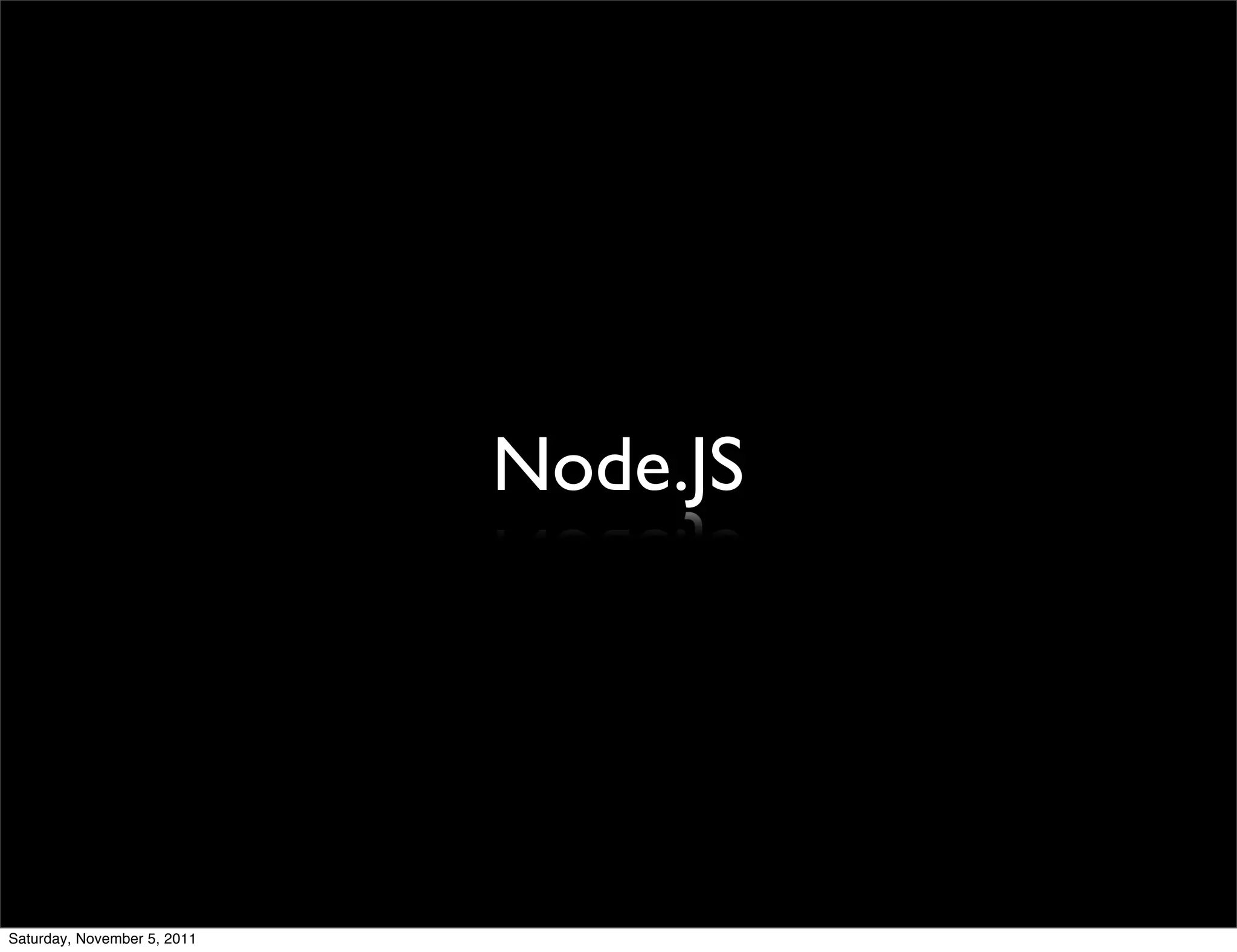 Node.JS




Saturday, November 5, 2011
 