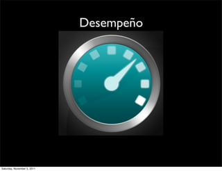 Desempeño




Saturday, November 5, 2011
 