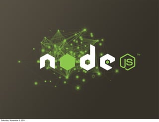 Saturday, November 5, 2011
 