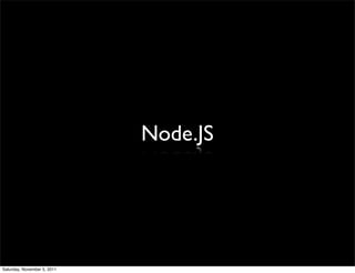 Node.JS




Saturday, November 5, 2011
 