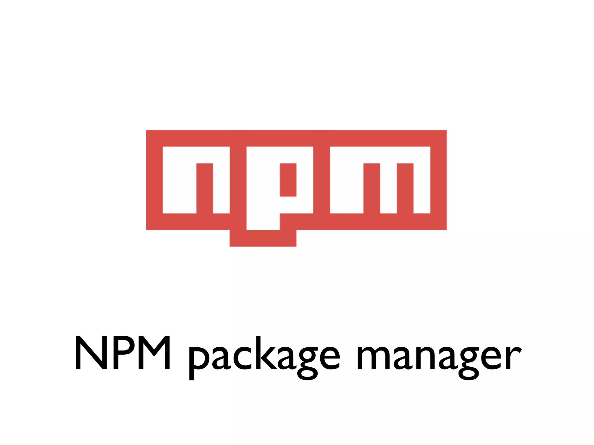 NPM package manager
 