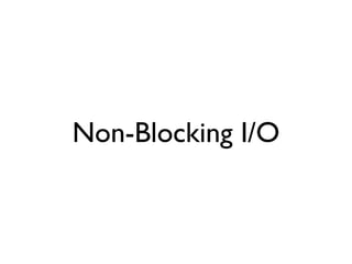 Non-Blocking I/O
 