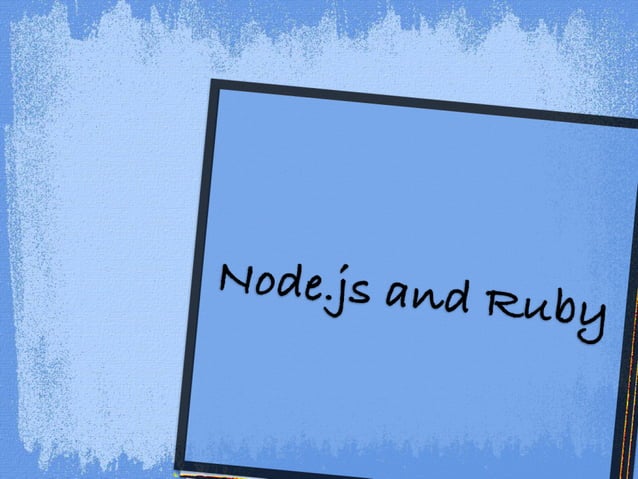 Node.js and ruby | PPT