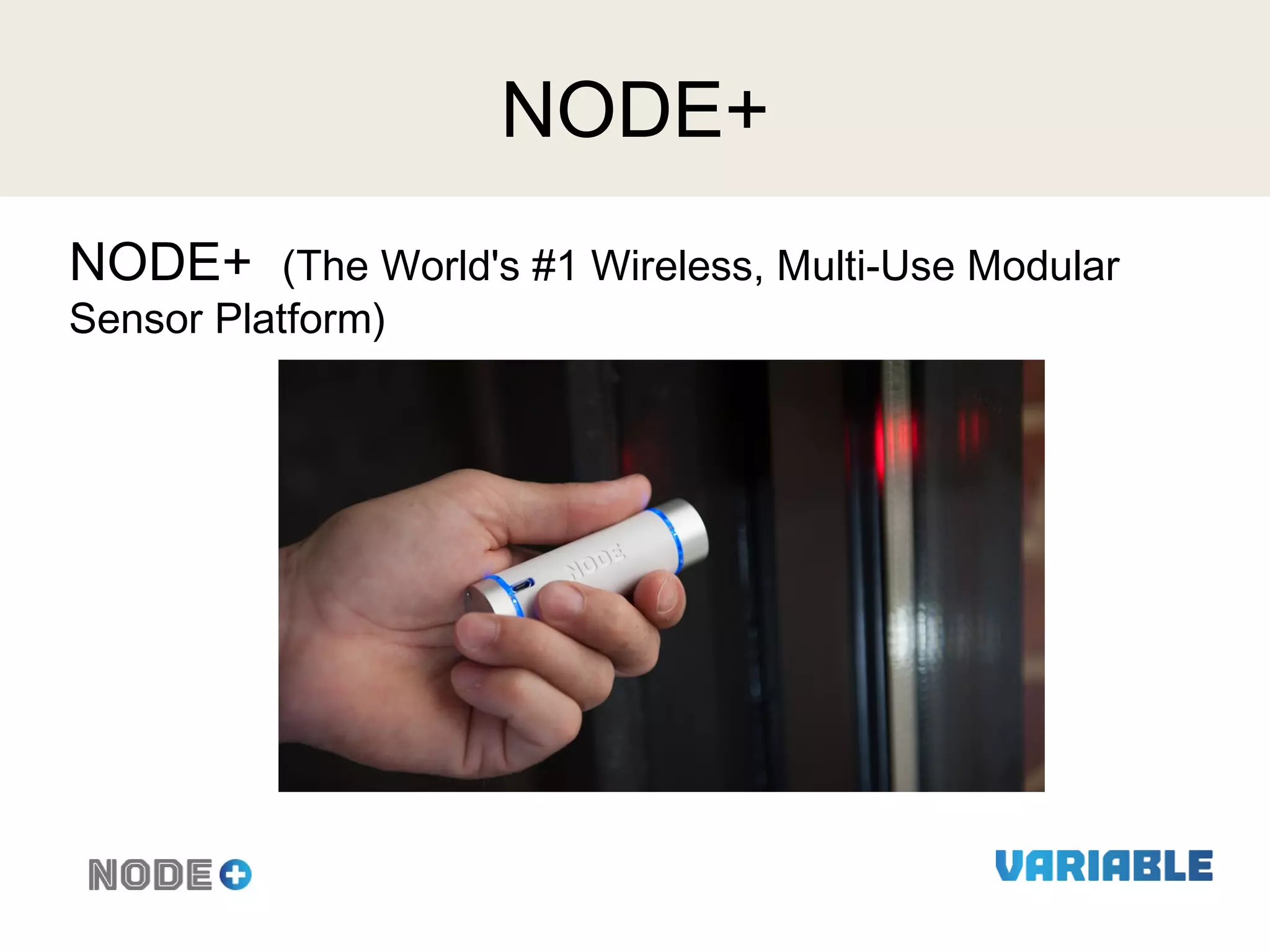 NODE+
NODE+

(The World's #1 Wireless, Multi-Use Modular
Sensor Platform)

 