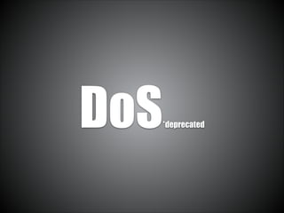 DoS*deprecated
 
