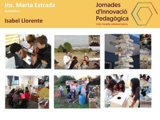Ins. Marta Estrada
Granollers
Isabel Llorente
 