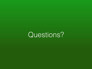 Questions? 
 