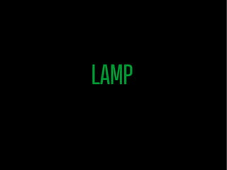 LAMP
 