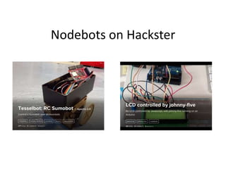 Nodebots on Hackster
 