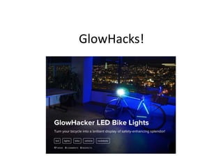GlowHacks!
 