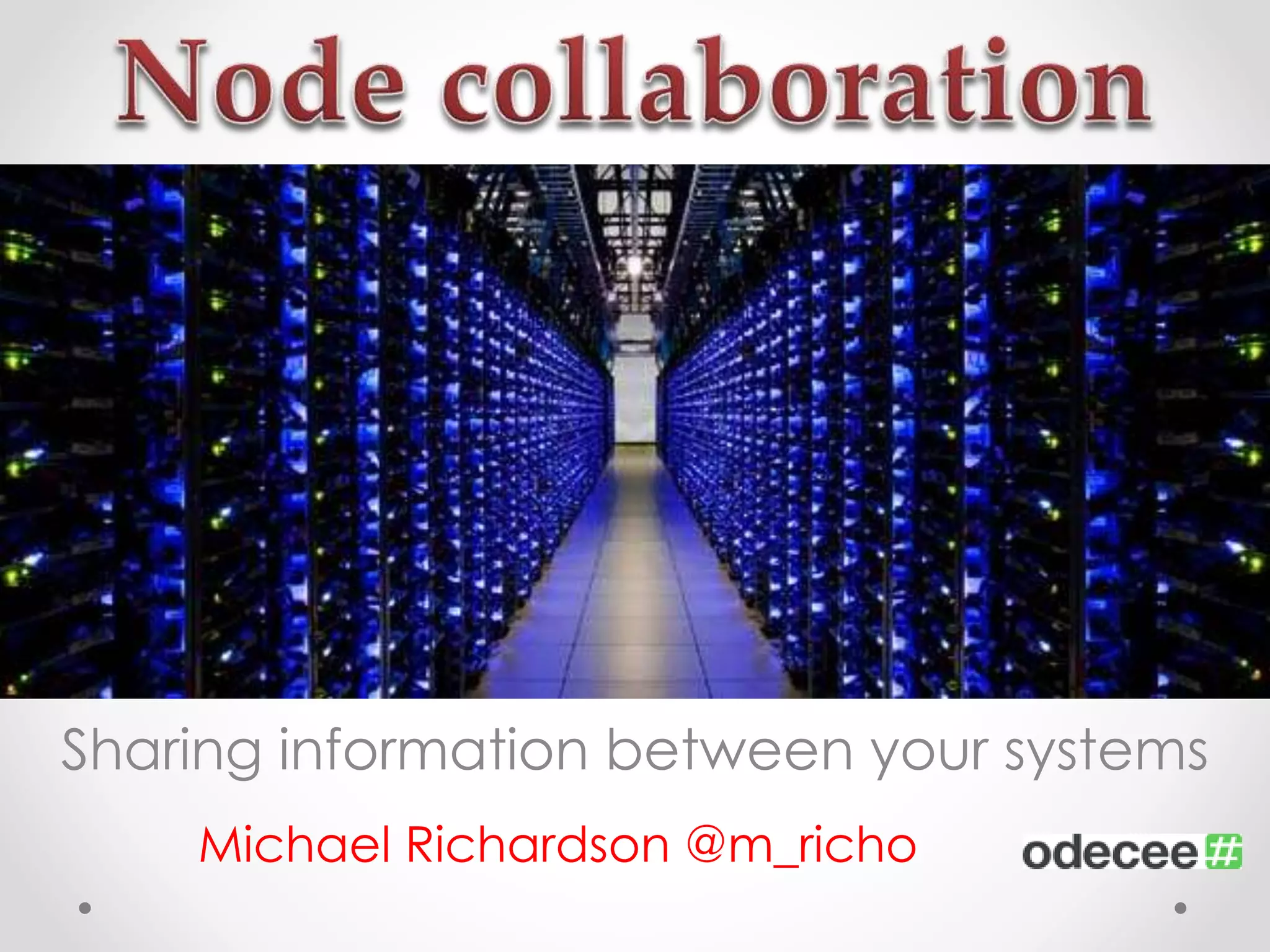 Sharing information between your systems 
Michael Richardson @m_richo 
 