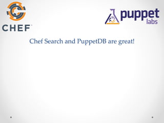 Chef Search and PuppetDB are great! 
 
