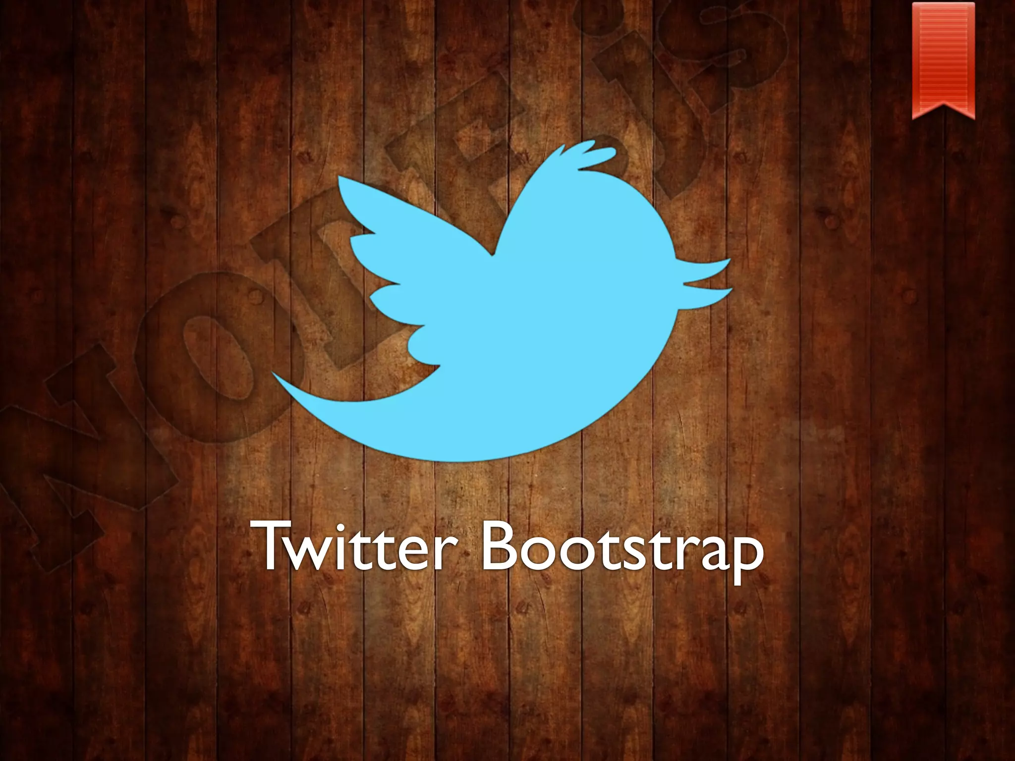 Twitter Bootstrap
 