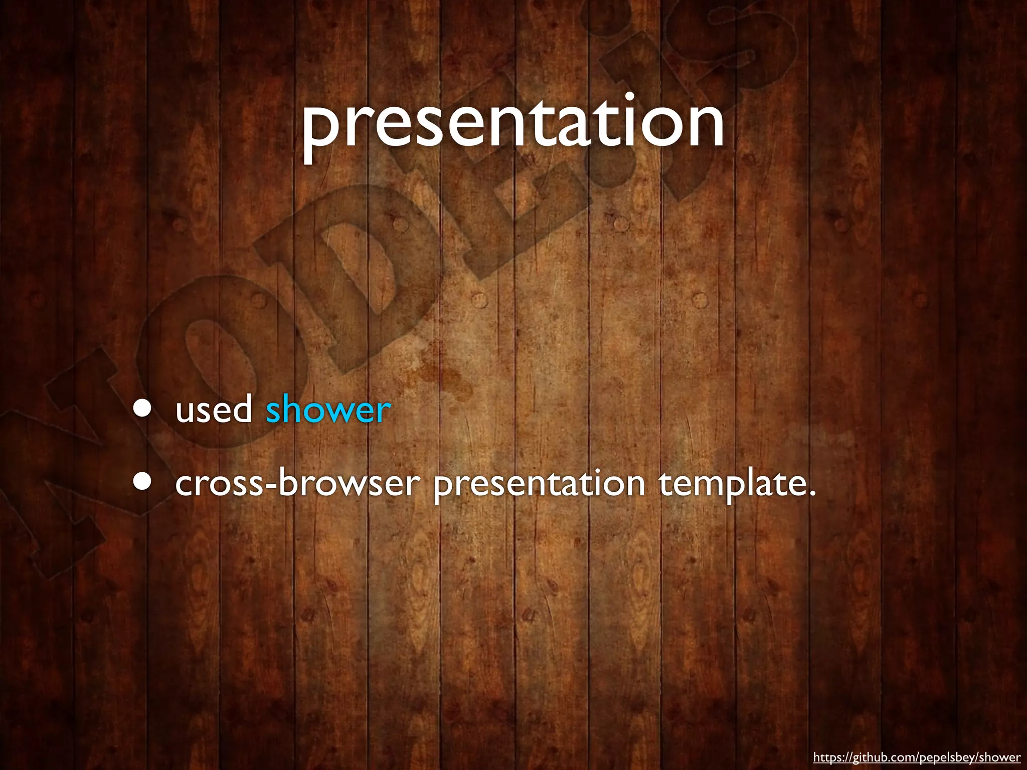 presentation


• used shower
• cross-browser presentation template.


                                     https://github.com/pepelsbey/shower
 