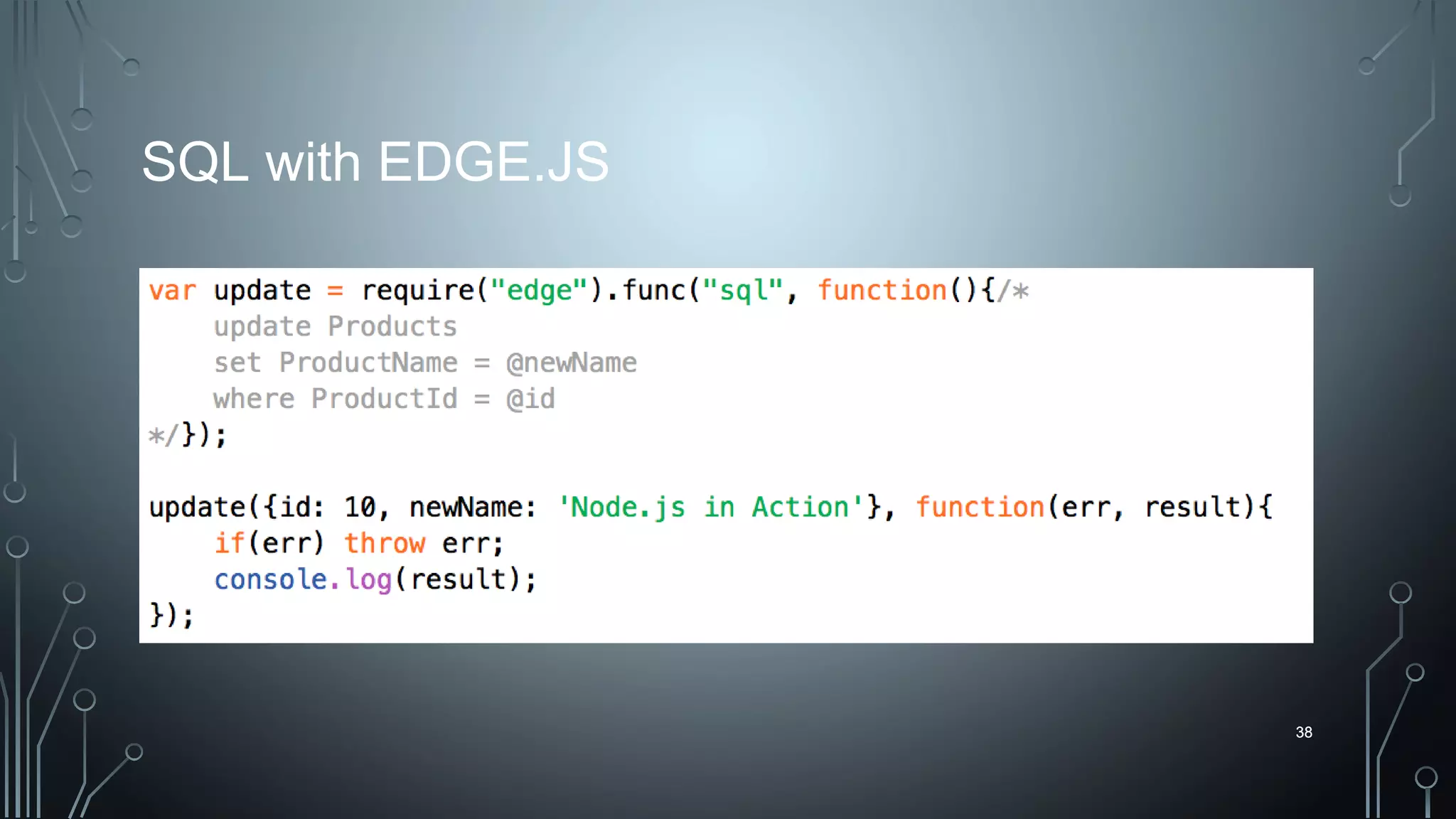 38
SQL with EDGE.JS
38
 