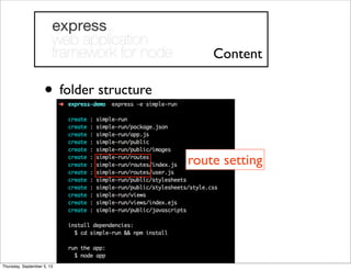 • folder structure
Content
route setting
Thursday, September 5, 13
 