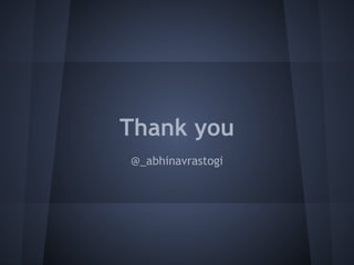 Thank you 
@_abhinavrastogi 
