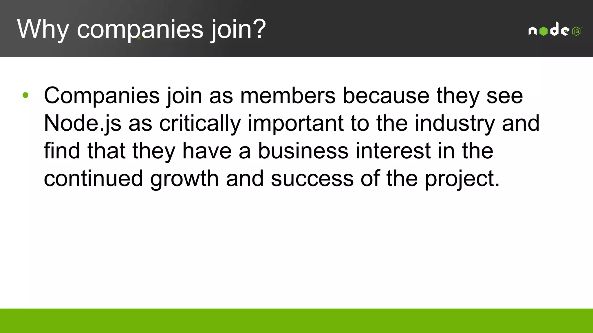 2016 High Level Goals for the Foundation
•Support community efforts around learning and
diversity
•Increase educational resources for Node.js
•Increase the presence of the Node.js Foundation
 