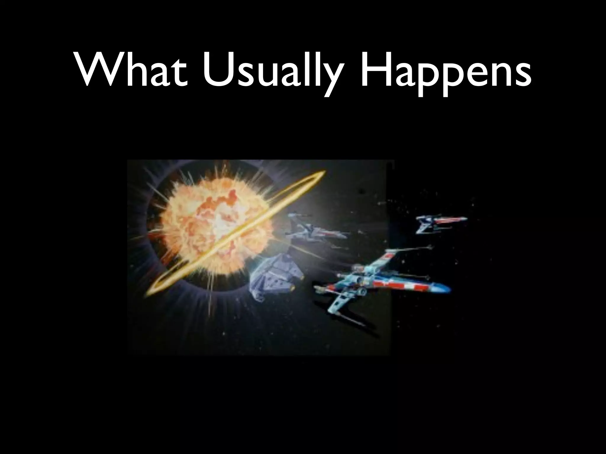 What Usually Happens
 