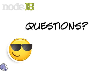Questions?
 