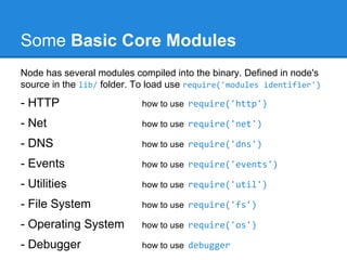 ...
This ‘server.js’ program executes in following
order
1. registers callbacks

onRequest

2. loop wait for events

listen(8888)

3. event occurs

Browser requests - localhost:8888

4. callbacks are invoked

function onRequest() gets execute

 