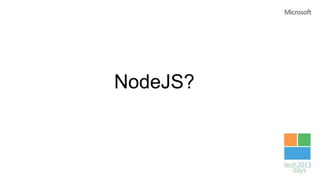 NodeJS?
 