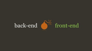 back-end front-end
 