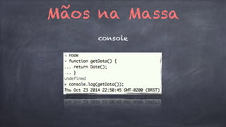 Mãos na Massa 
console 
 