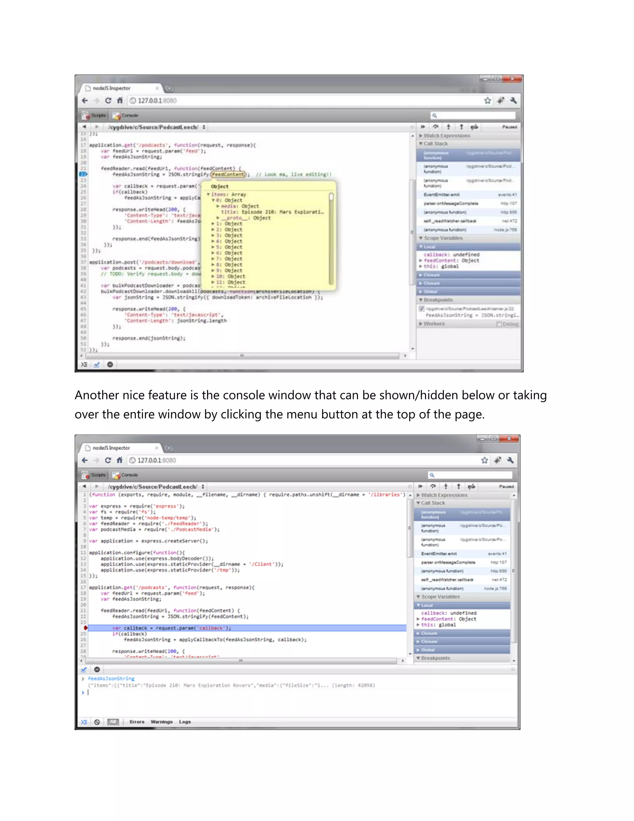 Another nice feature is the console window that can be shown/hidden below or taking
over the entire window by clicking the menu button at the top of the page.
 