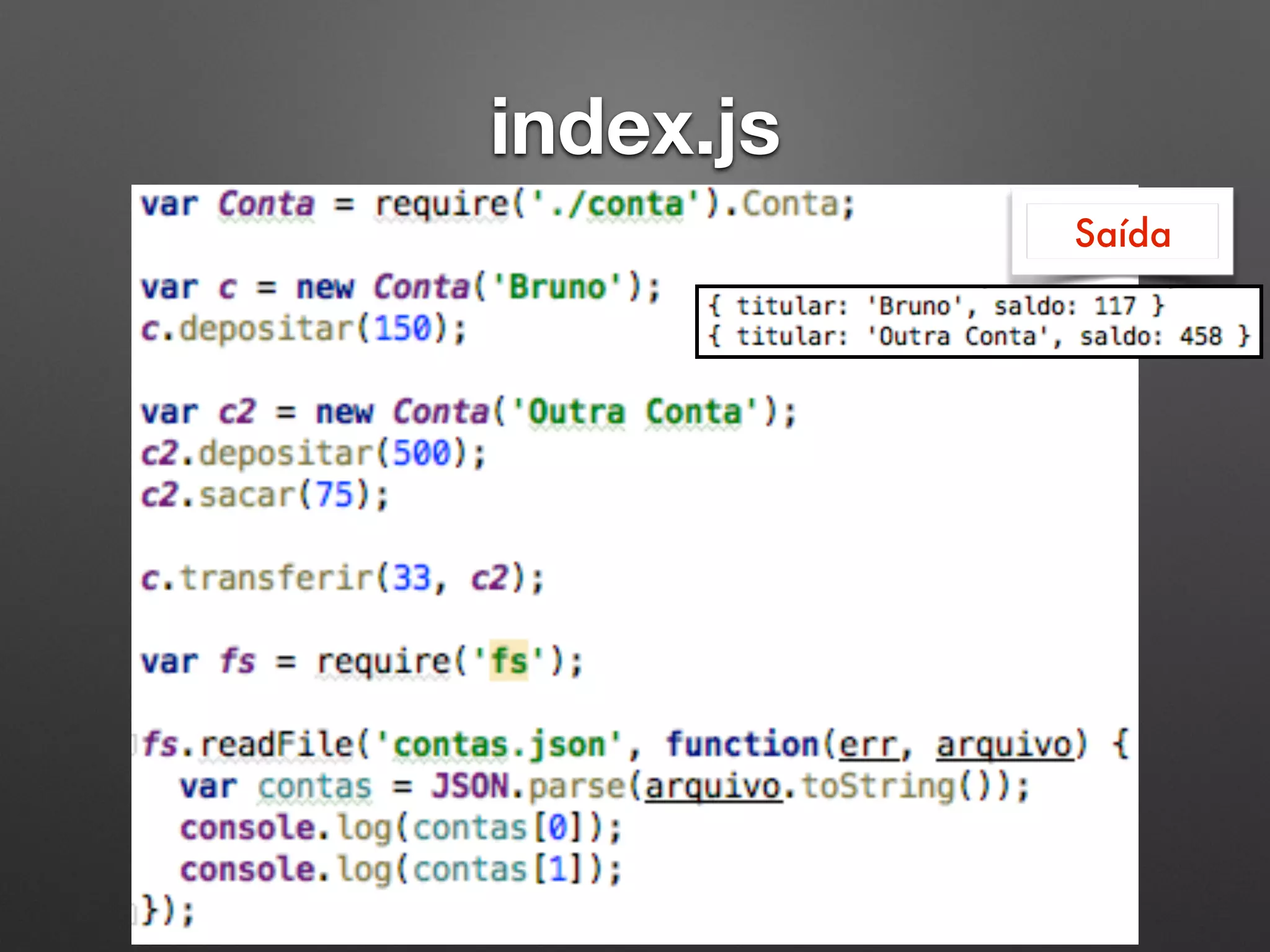 index.js
Saída
 
