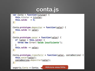 conta.js
Adicione essa linha
 
