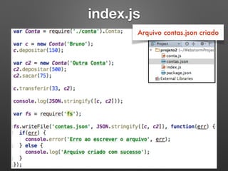 index.js
Arquivo contas.json criado
 