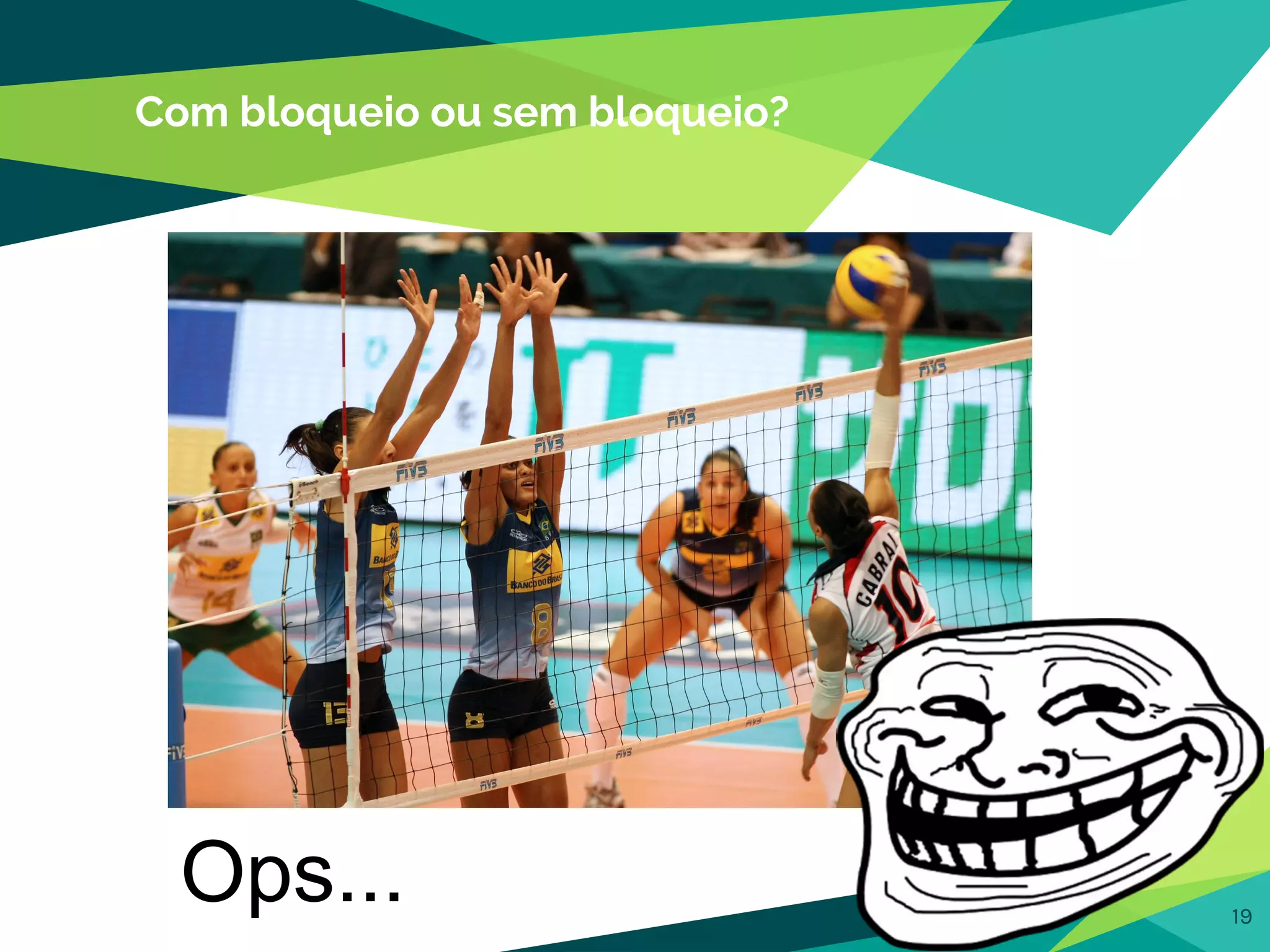 Com bloqueio ou sem bloqueio?
19
Ops...
 