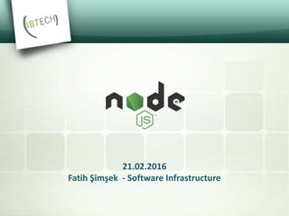 21.02.2017
Fatih Şimşek - Software Infrastructure
 