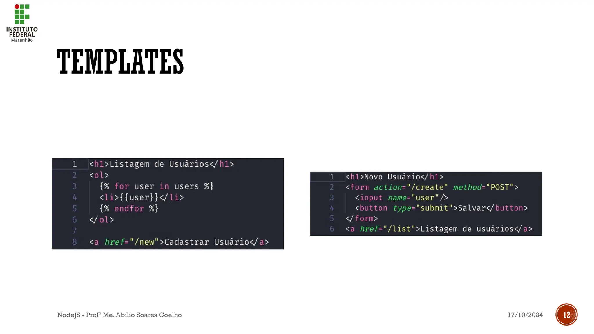 17/10/2024
NodeJS - Profº Me. Abílio Soares Coelho 12
TEMPLATES
 