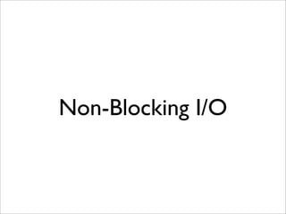 Non-Blocking I/O
 