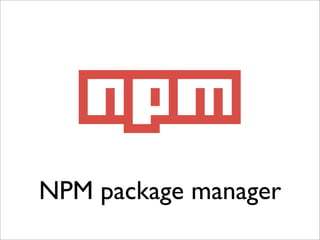 NPM package manager
 